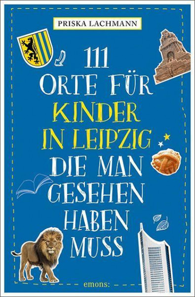 111 Orte für Kinder in Leipzig, die man gesehen haben muss