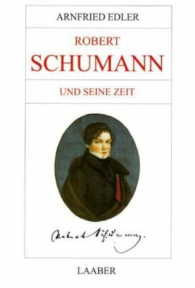 Robert Schumann und seine Zeit