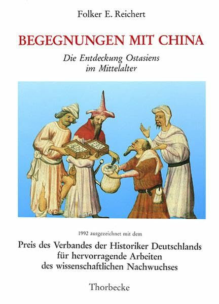 Begegnungen mit China: Die Entdeckung Ostasiens im Mittelalter: Die Entdeckung Ostasiens im Mittelalter. Habil.-Schr.