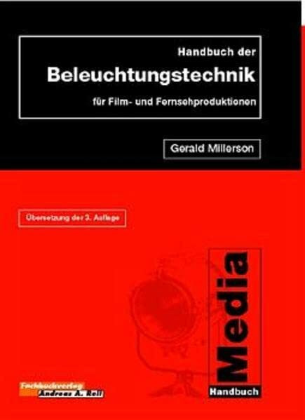 Handbuch der Beleuchtungstechnik für Film- und Fernsehproduktionen