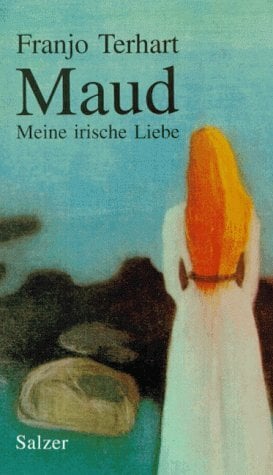 Maud. Meine irische Liebe Maud. Meine irische Liebe