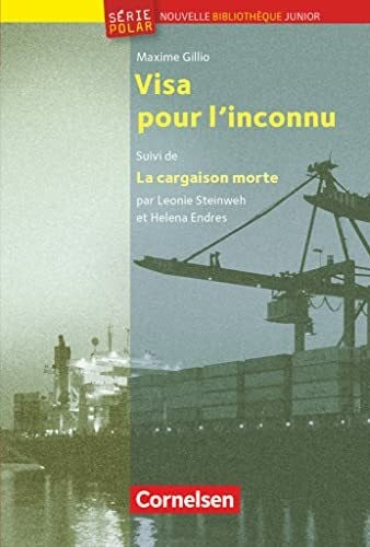Nouvelle Bibliothèque Junior - Série polar: Visa pour l'inconnu / La cargaison morte - Lektüre mit Vokabelglossar