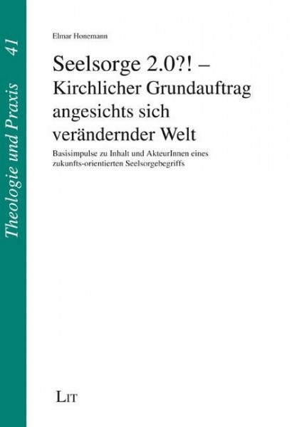 Seelsorge 2.0?! - Kirchlicher Grundauftrag angesichts sich verändernder Welt