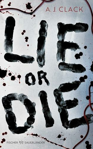 Lie or Die: Jugendbuch-Thriller ab 14 Jahren I Ein echter Pageturner für alle Fans von Plottwists Mystery