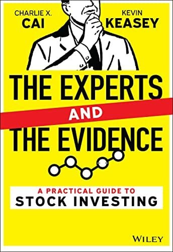 The Experts and the Evidence: A Practical Guide to Stock Investing The Experts and the Evidence: A Practical Guide to Stock Investing