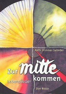 Zur Mitte kommen: Lebenslieder