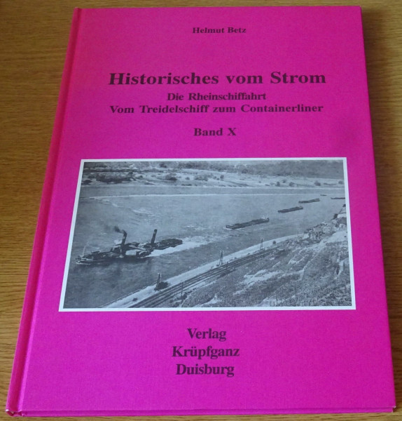 Historisches vom Strom / Die Rheinschiffahrt - Vom Treidelschiff zum Containerliner