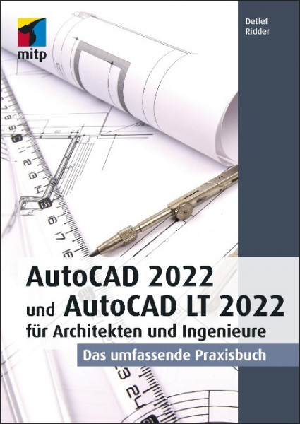 AutoCAD 2022 und AutoCAD LT 2022 für Architekten und Ingenieure