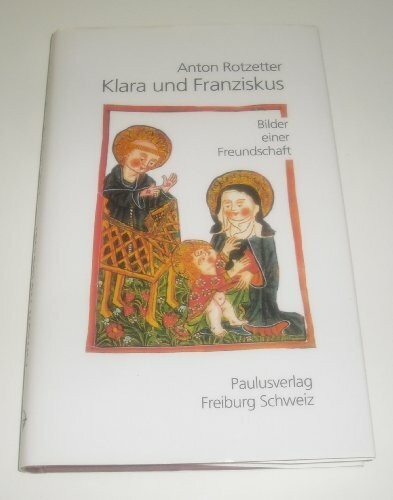 Klara und Franziskus - Bilder einer Freundschaft