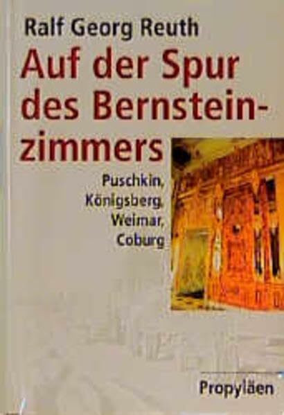 Auf der Spur des Bernsteinzimmers: Transport 438 nach Coburg