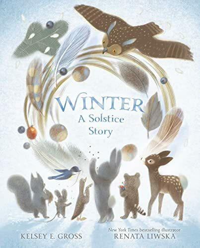 A Paula Wiseman Book/Beach Lane Books Winter, A Solstice Story (The Solstice & Seasons Series)