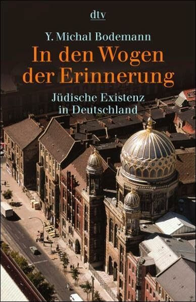 In den Wogen der Erinnerung. Jüdische Existenz in Deutschland.: Jüdisches Leben in Deutschland