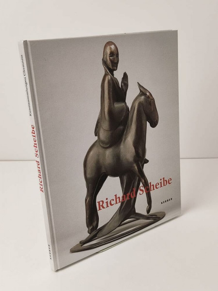 Richard Scheibe. Bildwerke und Arbeiten auf Papier. Bestandskatalog der Kunstsammlungen Chemnitz