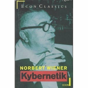 Kybernetik. Regelung und Nachrichtenübertragung im Lebewesen und in der Maschine