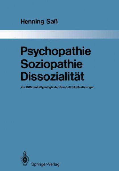 Psychopathie ¿ Soziopathie ¿ Dissozialität