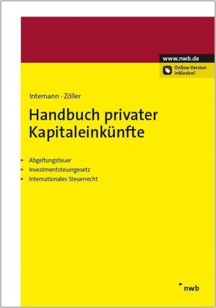 Handbuch privater Kapitaleinkünfte: Abgeltungsteuer. Investmentsteuergesetz. Internationales Steuerr