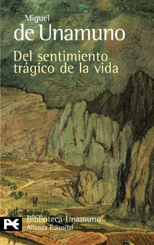 Del sentimiento trágico de la vida (El Libro De Bolsillo - Bibliotecas De Autor - Biblioteca Unamuno)