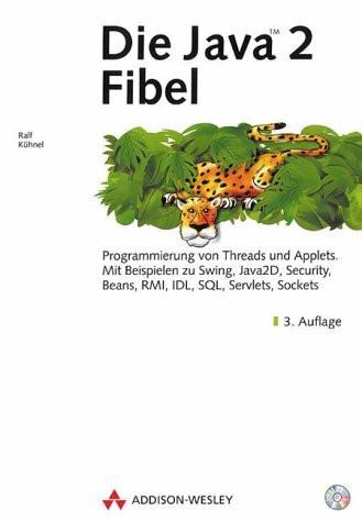 Die Java 2 Fibel . Programmierung von Threads und Applets. Mit Beispielen zu Swing, Java (Sonstige Bücher AW)