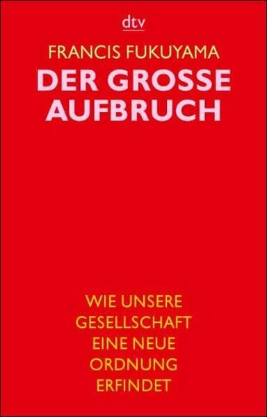 Der grosse Aufbruch. Wie unsere Gesellschaft eine neue Ordnung erfindet.