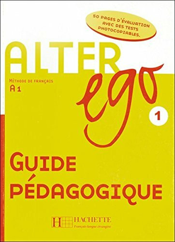 Alter ego 1: Méthode de français / Guide pédagogique – Lehrerhandbuch (Mon Alter Ego)