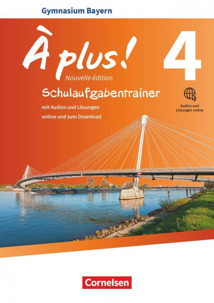 À plus ! - Französisch als 1. und 2. Fremdsprache - Bayern - Ausgabe ab 2017 - Band 4: Schulaufgabentrainer mit Audios und Lösungen online
