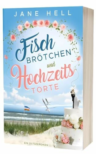Fischbrötchen und Hochzeitstorte: Ein Ostseeroman | Fördeliebe 8