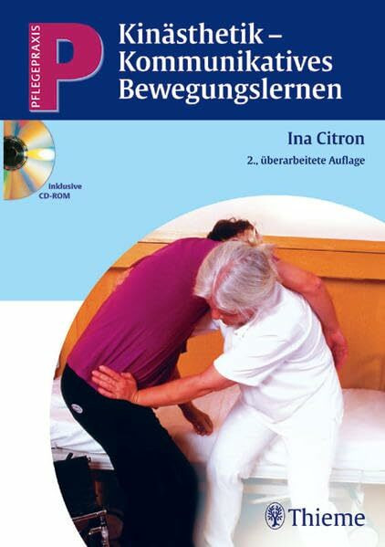 Kinästhetik - Kommunikatives Bewegungslernen (mit CD-ROM) (Pflegepraxis)