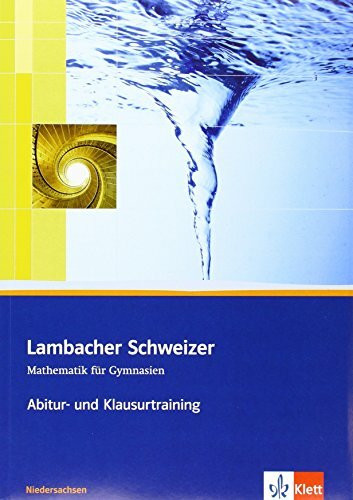 Lambacher Schweizer Mathematik Abitur- und Klausurtraining. Ausgabe Niedersachsen: Arbeitsheft plus Lösungen Klassen 11/12 (Lambacher Schweizer Abitur- und Klausurtraining)