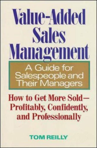 Value-Added Sales Management: A Guide for Salespeople and Their Managers