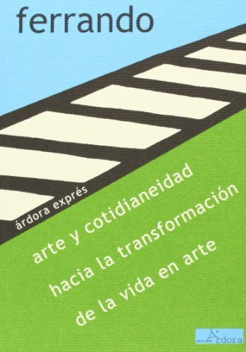 Arte y cotidianeidad, hacia la transformación de la vida en arte