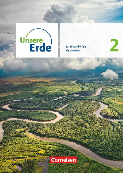 Unsere Erde - Sekundarstufe I Rheinland-Pfalz - Ausgabe ab 2022 - Band 2: Schulbuch - Mit digitalen Medien