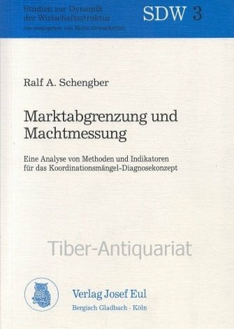 Marktabgrenzung und Machtmessung: Eine Analyse von Methoden und Indikatoren für das Koordinationsmängel-Diagnosekonzept