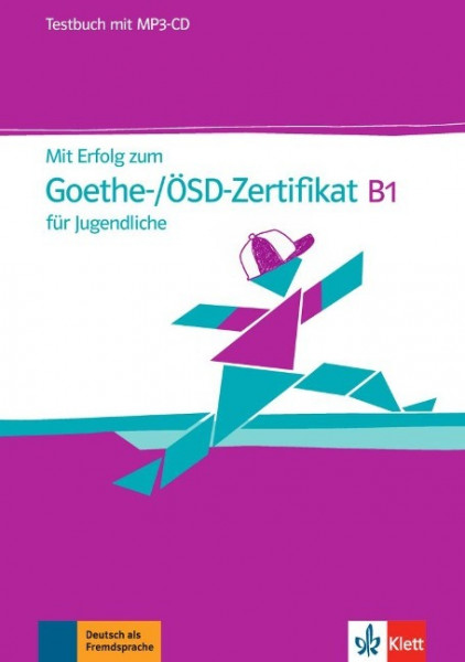 Mit Erfolg zum Goethe-/ÖSD-Zertifikat B1 für Jugendliche