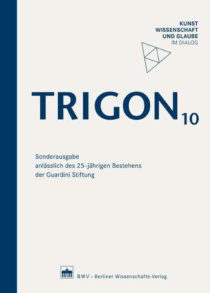 TRIGON 10: Kunst, Wissenschaft und Glaube im Dialog