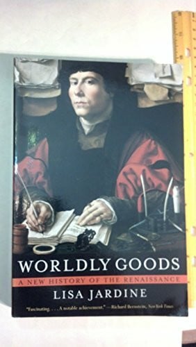 Worldly Goods: A New History of the Renaissance
