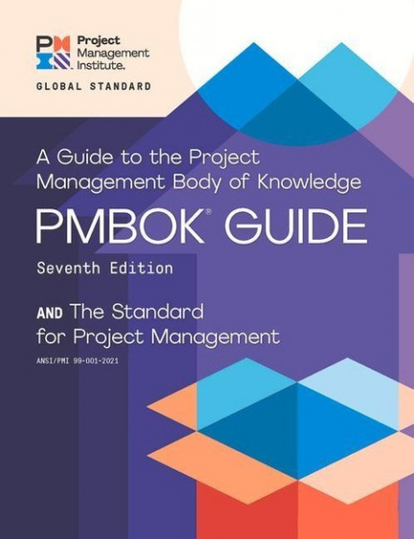 A Guide to the Project Management Body of Knowledge and the Standard for Project Management