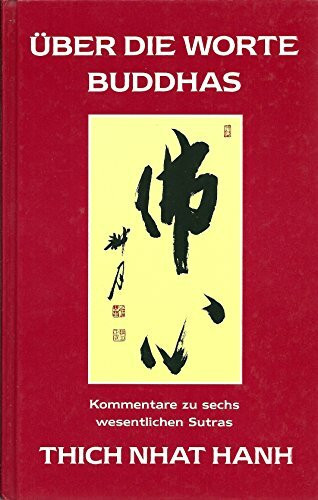 Über die Worte Buddhas. Kommentare zu sechs wesentlichen Sutras