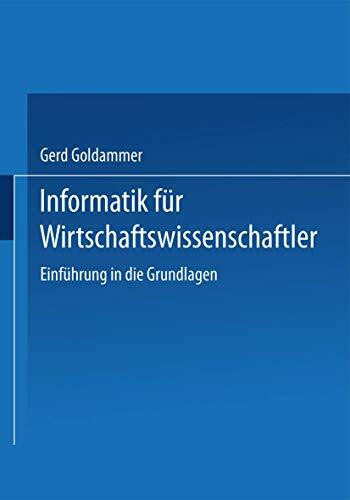 Informatik für Wirtschaft und Verwaltung: Einführung In Die Grundlagen