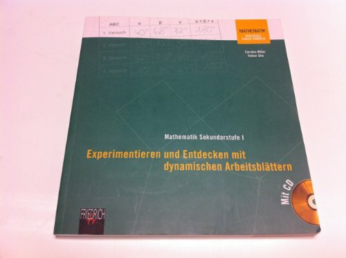 Mathematik Sekundarstufe I: Experimentieren und Entdecken mit dynamischen Arbeitsblättern