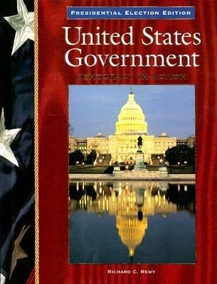 United States Government: Presidential Election Edition: Democracy in Action United States Government: Presidential Election Edition: Democracy in Action