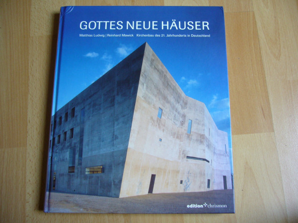 Gottes neue Häuser: Kirchenbau des 21. Jahrhunderts in Deutschland (edition chrismon)