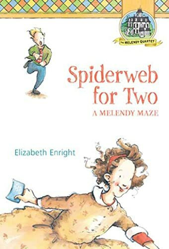 Spiderweb for Two: A Melendy Maze (Melendy Quartet)