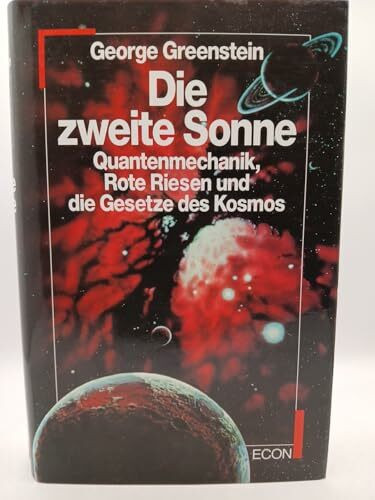 Die zweite Sonne. Quantenmechanik, Rote Riesen und die Gesetze des Kosmos