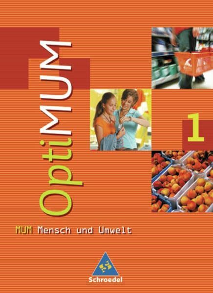OptiMUM. Ausgabe für Realschulen in Baden-Württemberg: OptiMUM - Mensch und Umwelt: Schülerband 1 (Kl. 7 / 8)