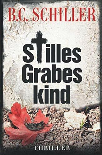 Stilles Grabeskind - Thriller (Tony Braun ermittelt, Band 10)