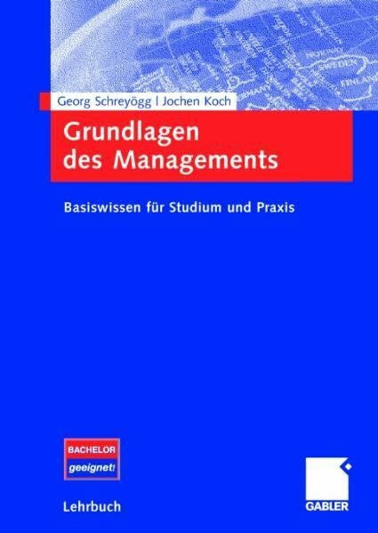Grundlagen des Managements: Basiswissen für Studium und Praxis