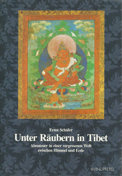 Unter Räubern in Tibet: Abenteuer in einer vergessenen Welt zwischen Himmel und Erde (Reihe Tibetica)