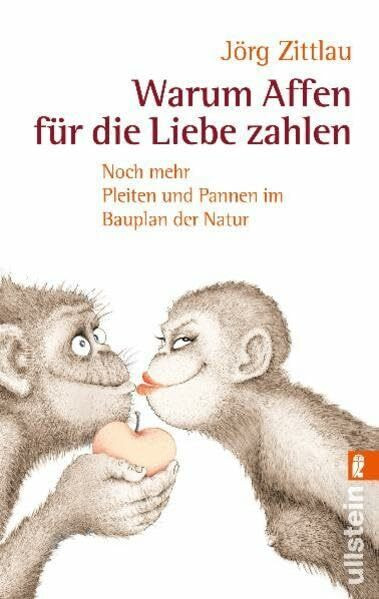 Warum Affen für die Liebe zahlen: Noch mehr Pleiten und Pannen im Bauplan der Natur