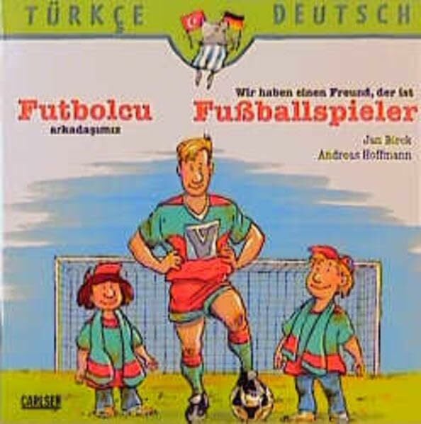 Futbolcu arkadasimiz - Wir haben einen Freund, der ist Fussballer: Türk.-Dt. (Lesemaus)