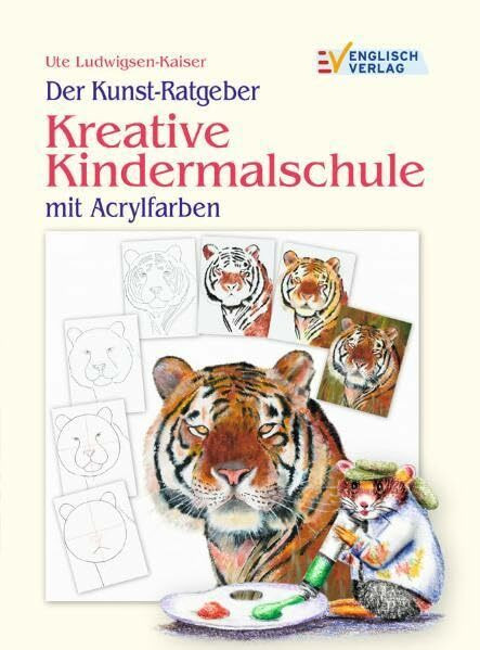 Kreative Kindermalschule mit Acrylfarben (Der Kunst-Ratgeber)